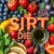 Dieta SIRT – jak aktywować sirtuiny i schudnąć zdrowo?